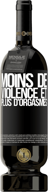 49,95 € Envoi gratuit | Vin rouge Édition Premium MBS® Réserve Moins de violence et plus d'orgasmes Étiquette Noire. Étiquette personnalisable Réserve 12 Mois Récolte 2015 Tempranillo