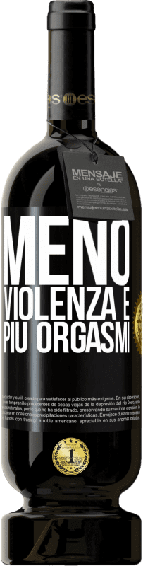 49,95 € Spedizione Gratuita | Vino rosso Edizione Premium MBS® Riserva Meno violenza e più orgasmi Etichetta Nera. Etichetta personalizzabile Riserva 12 Mesi Raccogliere 2015 Tempranillo