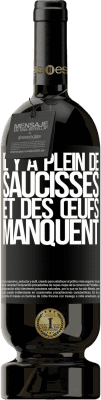 49,95 € Envoi gratuit | Vin rouge Édition Premium MBS® Réserve Il y a plein de saucisses et des œufs manquent Étiquette Noire. Étiquette personnalisable Réserve 12 Mois Récolte 2015 Tempranillo