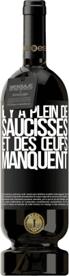 49,95 € Envoi gratuit | Vin rouge Édition Premium MBS® Réserve Il y a plein de saucisses et des œufs manquent Étiquette Noire. Étiquette personnalisable Réserve 12 Mois Récolte 2016 Tempranillo