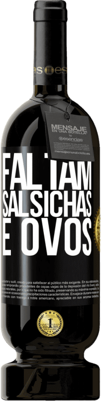 49,95 € Envio grátis | Vinho tinto Edição Premium MBS® Reserva Faltam salsichas e ovos Etiqueta Preta. Etiqueta personalizável Reserva 12 Meses Colheita 2016 Tempranillo