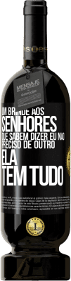 49,95 € Envio grátis | Vinho tinto Edição Premium MBS® Reserva Um brinde aos senhores que sabem dizer eu não preciso de outro, ela tem tudo Etiqueta Preta. Etiqueta personalizável Reserva 12 Meses Colheita 2014 Tempranillo