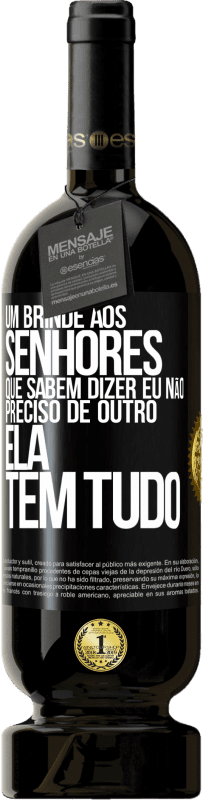 49,95 € Envio grátis | Vinho tinto Edição Premium MBS® Reserva Um brinde aos senhores que sabem dizer eu não preciso de outro, ela tem tudo Etiqueta Preta. Etiqueta personalizável Reserva 12 Meses Colheita 2015 Tempranillo