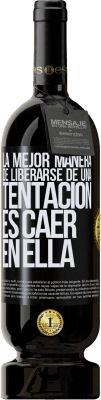 49,95 € Envío gratis | Vino Tinto Edición Premium MBS® Reserva La mejor manera de liberarse de una tentación es caer en ella Etiqueta Negra. Etiqueta personalizable Reserva 12 Meses Cosecha 2016 Tempranillo