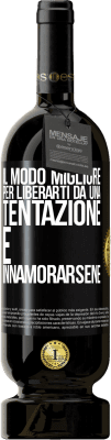 49,95 € Spedizione Gratuita | Vino rosso Edizione Premium MBS® Riserva Il modo migliore per liberarti da una tentazione è innamorarsene Etichetta Nera. Etichetta personalizzabile Riserva 12 Mesi Raccogliere 2014 Tempranillo