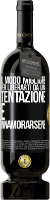 49,95 € Spedizione Gratuita | Vino rosso Edizione Premium MBS® Riserva Il modo migliore per liberarti da una tentazione è innamorarsene Etichetta Nera. Etichetta personalizzabile Riserva 12 Mesi Raccogliere 2016 Tempranillo