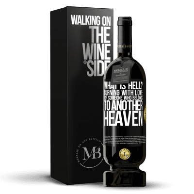 «what is hell? Burning with love for someone who belongs to another heaven» Premium Edition MBS® Reserve