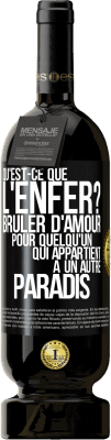 49,95 € Envoi gratuit | Vin rouge Édition Premium MBS® Réserve Qu'est-ce que l'enfer? Brûler d'amour pour quelqu'un qui appartient à un autre paradis Étiquette Noire. Étiquette personnalisable Réserve 12 Mois Récolte 2015 Tempranillo