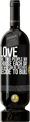 49,95 € Free Shipping | Red Wine Premium Edition MBS® Reserve Love are two people who choose each day, and who can be destroyed, decide to build Black Label. Customizable label Reserve 12 Months Harvest 2016 Tempranillo