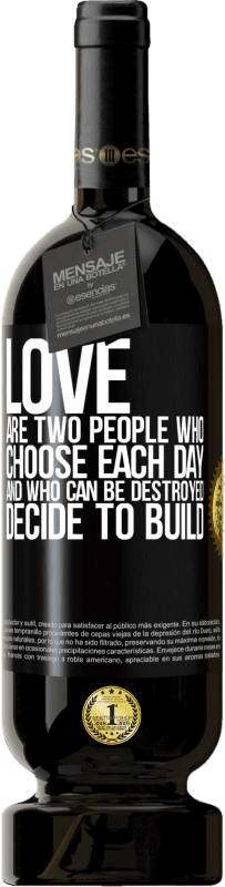49,95 € 送料無料 | 赤ワイン プレミアム版 MBS® 予約する 愛は毎日選択し、破壊することができ、構築することを決定する二人です ブラックラベル. カスタマイズ可能なラベル 予約する 12 月 収穫 2016 Tempranillo