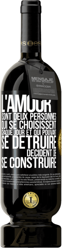 49,95 € Envoi gratuit | Vin rouge Édition Premium MBS® Réserve L'amour sont deux personnes qui se choisissent chaque jour et qui pouvant se détruire, décident de se construire Étiquette Noire. Étiquette personnalisable Réserve 12 Mois Récolte 2016 Tempranillo