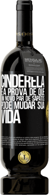 49,95 € Envio grátis | Vinho tinto Edição Premium MBS® Reserva Cinderela é a prova de que um novo par de sapatos pode mudar sua vida Etiqueta Preta. Etiqueta personalizável Reserva 12 Meses Colheita 2016 Tempranillo
