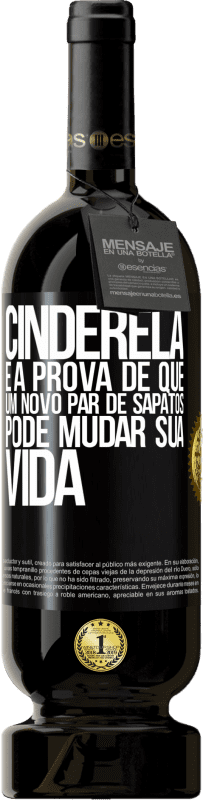 49,95 € Envio grátis | Vinho tinto Edição Premium MBS® Reserva Cinderela é a prova de que um novo par de sapatos pode mudar sua vida Etiqueta Preta. Etiqueta personalizável Reserva 12 Meses Colheita 2016 Tempranillo