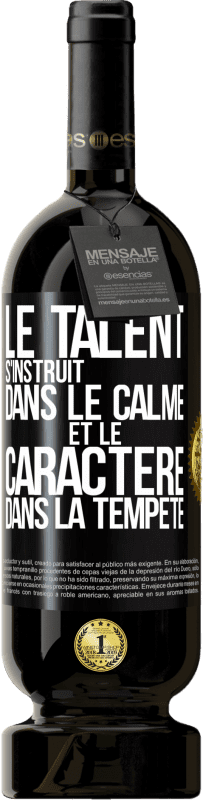 49,95 € Envoi gratuit | Vin rouge Édition Premium MBS® Réserve Le talent s'instruit dans le calme et le caractère dans la tempête Étiquette Noire. Étiquette personnalisable Réserve 12 Mois Récolte 2015 Tempranillo