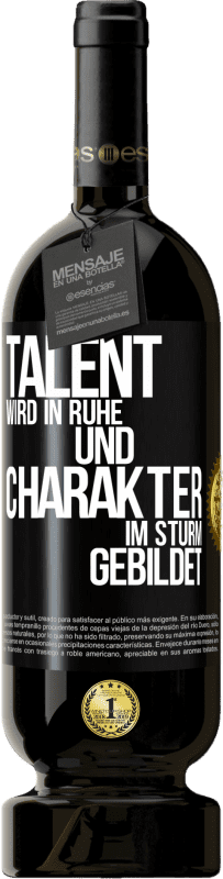 49,95 € Kostenloser Versand | Rotwein Premium Ausgabe MBS® Reserve Talent wird in Ruhe und Charakter im Sturm gebildet Schwarzes Etikett. Anpassbares Etikett Reserve 12 Monate Ernte 2015 Tempranillo