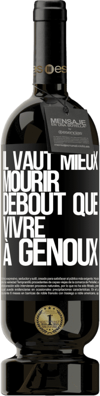 49,95 € Envoi gratuit | Vin rouge Édition Premium MBS® Réserve Il vaut mieux mourir debout que vivre à genoux Étiquette Noire. Étiquette personnalisable Réserve 12 Mois Récolte 2015 Tempranillo