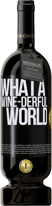 49,95 € Envío gratis | Vino Tinto Edición Premium MBS® Reserva What a wine-derful world Etiqueta Negra. Etiqueta personalizable Reserva 12 Meses Cosecha 2014 Tempranillo