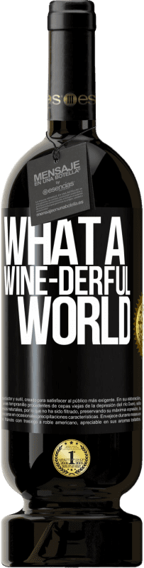 49,95 € Envio grátis | Vinho tinto Edição Premium MBS® Reserva What a wine-derful world Etiqueta Preta. Etiqueta personalizável Reserva 12 Meses Colheita 2014 Tempranillo