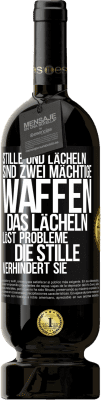 49,95 € Kostenloser Versand | Rotwein Premium Ausgabe MBS® Reserve Stille und Lächeln sind zwei mächtige Waffen. Das Lächeln löst Probleme, die Stille verhindert sie Schwarzes Etikett. Anpassbares Etikett Reserve 12 Monate Ernte 2016 Tempranillo