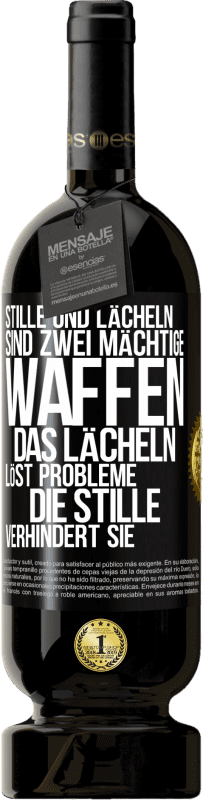 49,95 € Kostenloser Versand | Rotwein Premium Ausgabe MBS® Reserve Stille und Lächeln sind zwei mächtige Waffen. Das Lächeln löst Probleme, die Stille verhindert sie Schwarzes Etikett. Anpassbares Etikett Reserve 12 Monate Ernte 2015 Tempranillo