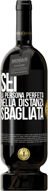 49,95 € Spedizione Gratuita | Vino rosso Edizione Premium MBS® Riserva Sei la persona perfetta nella distanza sbagliata Etichetta Nera. Etichetta personalizzabile Riserva 12 Mesi Raccogliere 2015 Tempranillo