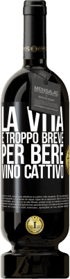 49,95 € Spedizione Gratuita | Vino rosso Edizione Premium MBS® Riserva La vita è troppo breve per bere vino cattivo Etichetta Nera. Etichetta personalizzabile Riserva 12 Mesi Raccogliere 2015 Tempranillo