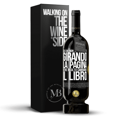 «Ciò che non viene risolto girando la pagina, viene risolto cambiando il libro» Edizione Premium MBS® Riserva