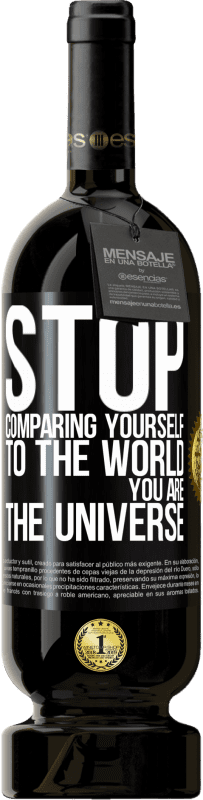 49,95 € Free Shipping | Red Wine Premium Edition MBS® Reserve Stop comparing yourself to the world, you are the universe Black Label. Customizable label Reserve 12 Months Harvest 2015 Tempranillo