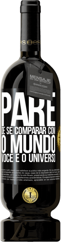 49,95 € Envio grátis | Vinho tinto Edição Premium MBS® Reserva Pare de se comparar com o mundo, você é o universo Etiqueta Preta. Etiqueta personalizável Reserva 12 Meses Colheita 2015 Tempranillo