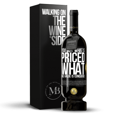 «You buy what is priced. What has value is conquered» Premium Edition MBS® Reserve