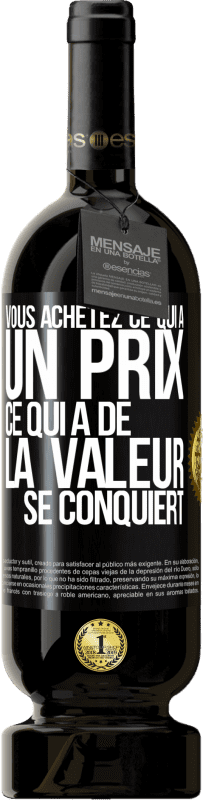 49,95 € Envoi gratuit | Vin rouge Édition Premium MBS® Réserve Vous achetez ce qui a un prix. Ce qui a de la valeur se conquiert Étiquette Noire. Étiquette personnalisable Réserve 12 Mois Récolte 2015 Tempranillo