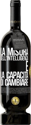 49,95 € Spedizione Gratuita | Vino rosso Edizione Premium MBS® Riserva La misura dell'intelligenza è la capacità di cambiare Etichetta Nera. Etichetta personalizzabile Riserva 12 Mesi Raccogliere 2016 Tempranillo