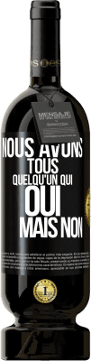 49,95 € Envoi gratuit | Vin rouge Édition Premium MBS® Réserve Nous avons tous quelqu'un qui oui mais non Étiquette Noire. Étiquette personnalisable Réserve 12 Mois Récolte 2015 Tempranillo