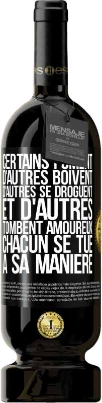 49,95 € Envoi gratuit | Vin rouge Édition Premium MBS® Réserve Certains fument, d'autres boivent, d'autres se droguent et d'autres tombent amoureux. Chacun se tue à sa manière Étiquette Noire. Étiquette personnalisable Réserve 12 Mois Récolte 2015 Tempranillo