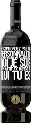 49,95 € Envoi gratuit | Vin rouge Édition Premium MBS® Réserve Ne confondez pas ma personnalité avec mon attitude. Ma personnalité est qui je suis. Mon attitude dépend de qui vous êtes Étiquette Noire. Étiquette personnalisable Réserve 12 Mois Récolte 2014 Tempranillo