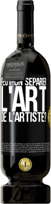 49,95 € Envoi gratuit | Vin rouge Édition Premium MBS® Réserve Peut-on séparer l'art de l'artiste? Étiquette Noire. Étiquette personnalisable Réserve 12 Mois Récolte 2015 Tempranillo