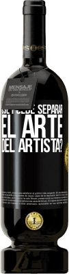 49,95 € Envío gratis | Vino Tinto Edición Premium MBS® Reserva ¿Se puede separar el arte del artista? Etiqueta Negra. Etiqueta personalizable Reserva 12 Meses Cosecha 2015 Tempranillo