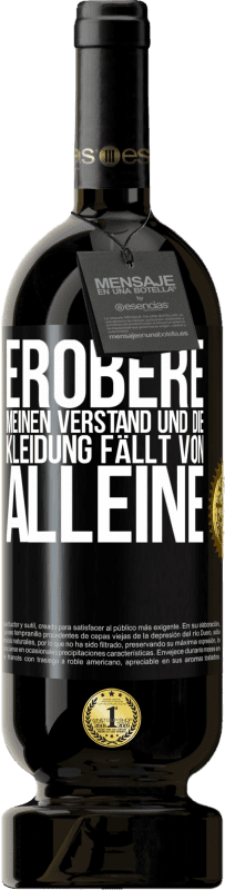 49,95 € Kostenloser Versand | Rotwein Premium Ausgabe MBS® Reserve Erobere meinen Verstand und die Kleidung fällt von alleine Schwarzes Etikett. Anpassbares Etikett Reserve 12 Monate Ernte 2015 Tempranillo