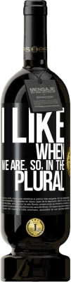 49,95 € Free Shipping | Red Wine Premium Edition MBS® Reserve I like when we are. So in the plural Black Label. Customizable label Reserve 12 Months Harvest 2016 Tempranillo
