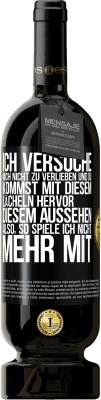 49,95 € Kostenloser Versand | Rotwein Premium Ausgabe MBS® Reserve Ich versuche, mich nicht zu verlieben und du kommst mit diesem Lächeln hervor, diesem Aussehen ... Also, so spiele ich nicht meh Schwarzes Etikett. Anpassbares Etikett Reserve 12 Monate Ernte 2014 Tempranillo