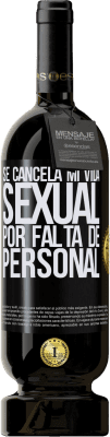 49,95 € Envío gratis | Vino Tinto Edición Premium MBS® Reserva Se cancela mi vida sexual por falta de personal Etiqueta Negra. Etiqueta personalizable Reserva 12 Meses Cosecha 2014 Tempranillo