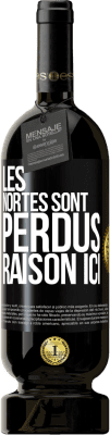 49,95 € Envoi gratuit | Vin rouge Édition Premium MBS® Réserve Les Nortes sont perdus. Raison ici Étiquette Noire. Étiquette personnalisable Réserve 12 Mois Récolte 2014 Tempranillo