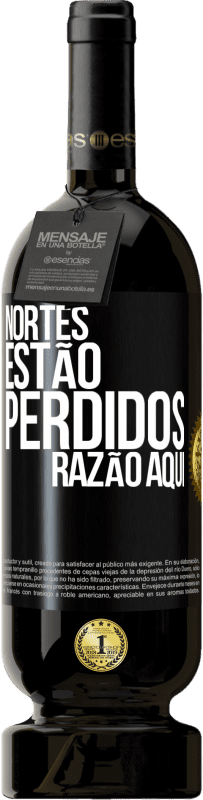 49,95 € Envio grátis | Vinho tinto Edição Premium MBS® Reserva Nortes estão perdidos. Razão aqui Etiqueta Preta. Etiqueta personalizável Reserva 12 Meses Colheita 2015 Tempranillo