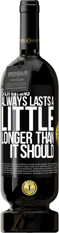 49,95 € 免费送货 | 红酒 高级版 MBS® 预订 一切总是持续比预期更长的时间 黑标. 可自定义的标签 预订 12 个月 收成 2016 Tempranillo