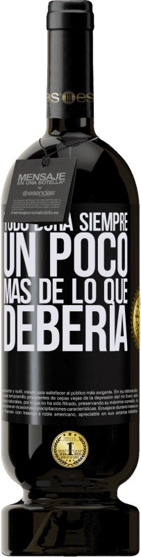 49,95 € Envío gratis | Vino Tinto Edición Premium MBS® Reserva Todo dura siempre un poco más de lo que debería Etiqueta Negra. Etiqueta personalizable Reserva 12 Meses Cosecha 2015 Tempranillo