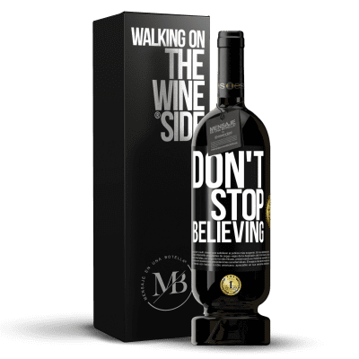 «Don't stop believing» Edición Premium MBS® Reserva