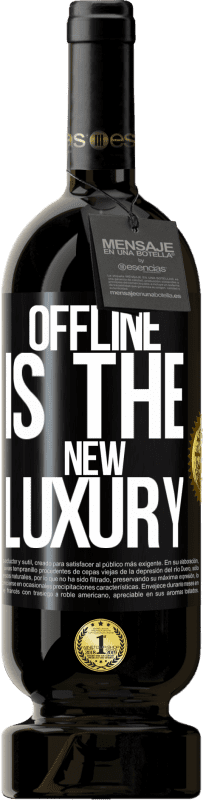 49,95 € 免费送货 | 红酒 高级版 MBS® 预订 Offline is the new luxury 黑标. 可自定义的标签 预订 12 个月 收成 2014 Tempranillo
