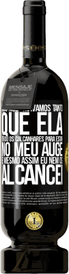 49,95 € Envio grátis | Vinho tinto Edição Premium MBS® Reserva Nós nos amávamos tanto que ela tirou os calcanhares para estar no meu auge, e mesmo assim eu nem os alcancei Etiqueta Preta. Etiqueta personalizável Reserva 12 Meses Colheita 2015 Tempranillo