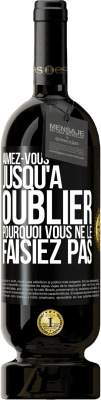 49,95 € Envoi gratuit | Vin rouge Édition Premium MBS® Réserve Aimez-vous jusqu'à oublier pourquoi vous ne le faisiez pas Étiquette Noire. Étiquette personnalisable Réserve 12 Mois Récolte 2014 Tempranillo