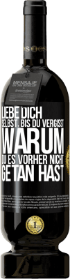 49,95 € Kostenloser Versand | Rotwein Premium Ausgabe MBS® Reserve Liebe dich selbst, bis du vergisst, warum du es vorher nicht getan hast Schwarzes Etikett. Anpassbares Etikett Reserve 12 Monate Ernte 2014 Tempranillo